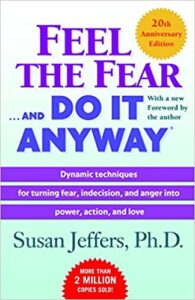 Feel the Fear… and Do It Anyway